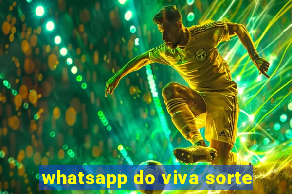 whatsapp do viva sorte